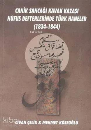 Canik Sancağı Kavak Kazası Nüfus Defterlerinde Türk Haneler; 1834 - 1844
