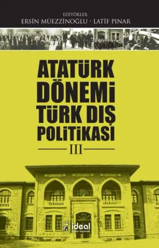 Atatürk Dönemi Türkiye Dış Politikası -III-
