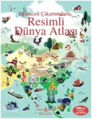 Eğlenceli Çıkartmalarla Resimli Dünya Atlası