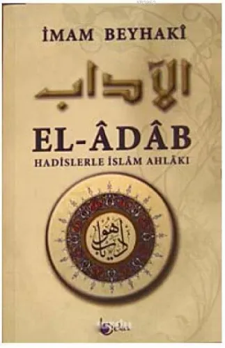 El- Adab Hadislerle İslam Ahlakı (Metinli)