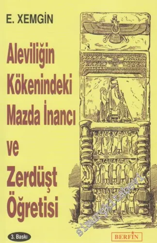 Aleviliğin Kökenindeki Mazda İnancı ve Zerdüşt Öğretisi  -         2011