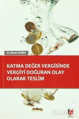 Katma Değer Vergisinde Vergiyi Doğuran Olay Olarak Teslim