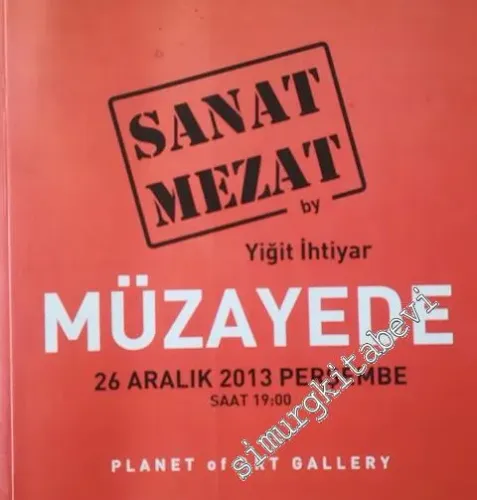 Sanat Mezat Müzayede : Yiğit Bahtiyar :  Resim - Heykel ve Muhtelif Sanat Eserleri : 26 Aralık 2013  -        2013
