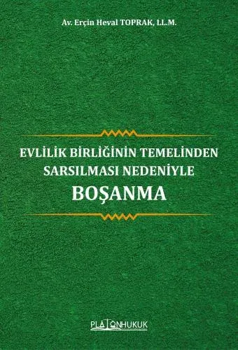 Evlilik Birliğinin Temelinden Sarsılması Nedeniyle Boşanma