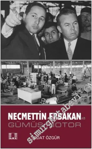 Necmettin Erbakan ve Gümüş Motor -