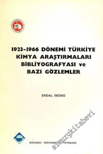 1923 - 1966 Dönemi Türkiye Kimya Araştırmaları Bibliyografyası ve Bazı Gözlemler -        1982