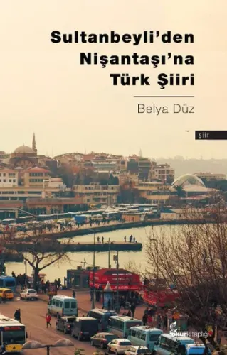 Sultanbeyli'den Nişantaşı'na Türk Şiiri