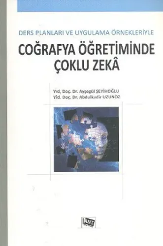 Coğrafya Öğretiminde Çoklu Zeka; Ders Planları ve Uygulama Örnekleriyle