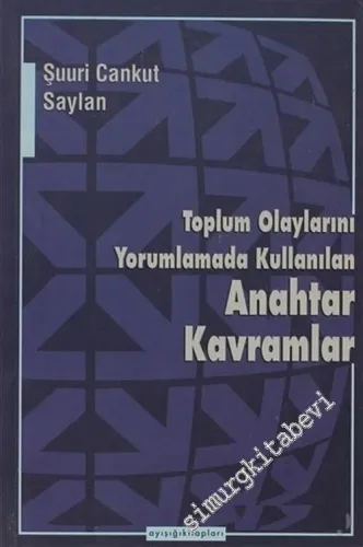 Toplum Olaylarını Yorumlamada Kullanılan Anahtar Kavramlar -        2004