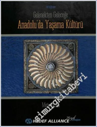Gelenekten Geleceğe Anadolu'da Yaşama Kültürü -        2006