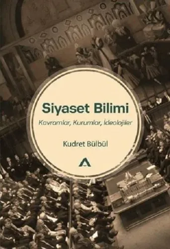 Siyaset Bilimi; Kavramlar Kurumlar İdeolojiler