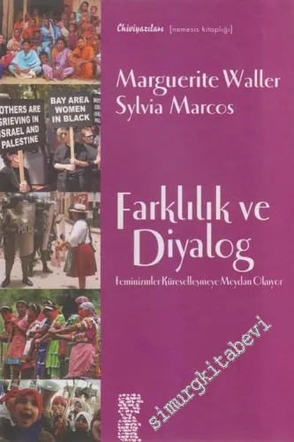 Farklılık ve Diyalog: Feminizmler Küreselleşmeye Meydan Okuyor -        2006
