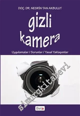 Gizli Kamera: Uygulamalar, Sorunlar, Yasal Yaklaşımlar -         2016