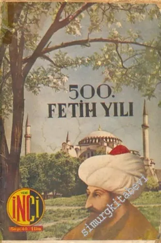 Yeni İnci - Aylık Siyasi Magazin, Özel Sayı: 500. Fetih Yılı - 28 Mayıs 1953, Sayı: 40       1953
