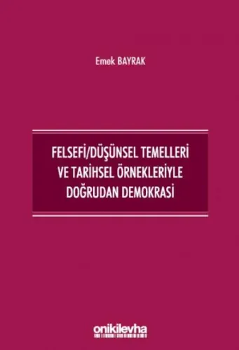 Felsefi Düşünsel Temelleri ve Tarihsel Örnekleriyle Doğrudan Demokrasi