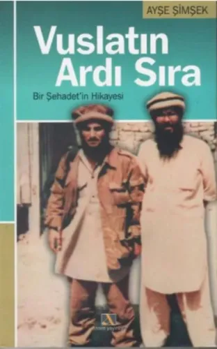 Vuslatın Ardı Sıra; Bir Şehadet´in Hikayesi