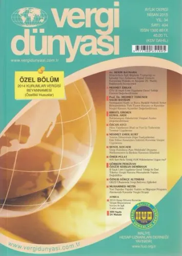 Vergi Dünyası Aylık Dergi Yıl: 34 Sayı: 404 Nisan 2015