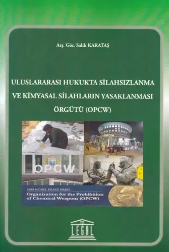 Uluslararası Hukukta Silahsızlanma ve Kimya Silahların Yasaklanması Örgütü ( OPCW )