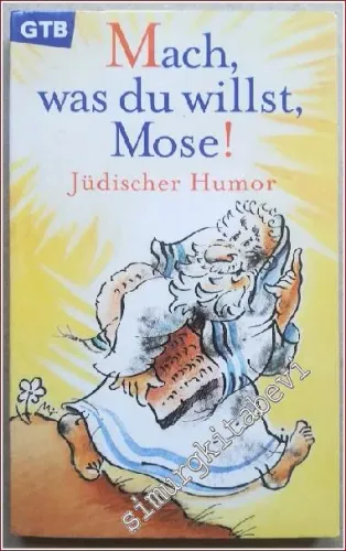 Mach was du willst, Mose :Jüdischer Humor -        2000