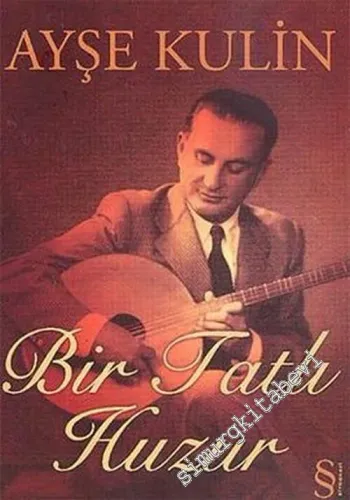 Bir Tatlı Huzur: Fotoğraflarla Münir Nureddin Selçuk'un Yaşam Öyküsü -         2016