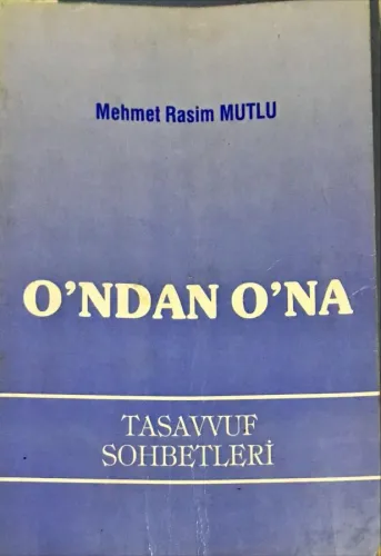 O'ndan O'na- Tasavvuf Sohbetleri