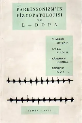 Parkinsonizm'in Fizyopatolojisi Ve L - Dopa