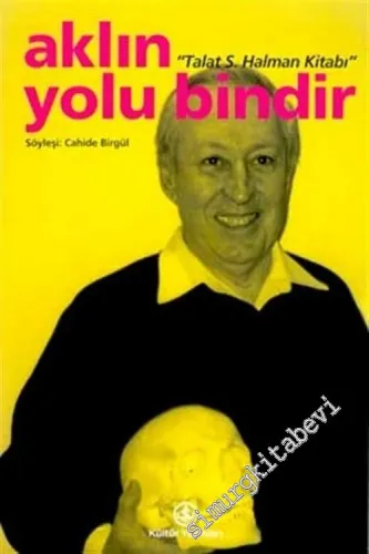 Aklın Yolu Bindir - Talat Sait Halman Kitabı -        2003