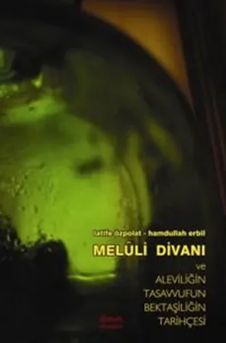 Melûli Divanı; ve Aleviliğin, Tasavvufun, Bektaşiliğin Tarihçesi