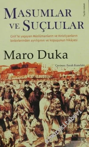 Masumlar ve Suçlular: Giritte Yaşayan Müslümanları ve Hıristiyanların Birbirlerinden Ayrılışının ve Kopuşunun Hikayesi -        2007