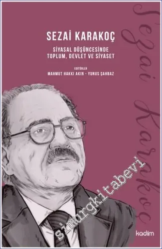 Sezai Karakoç Siyasal Düşüncesinde Toplum Devlet ve Siyaset - 2023