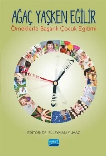 Ağaç Yaşken Eğilir - Örneklerle Başarılı Çocuk Eğitimi