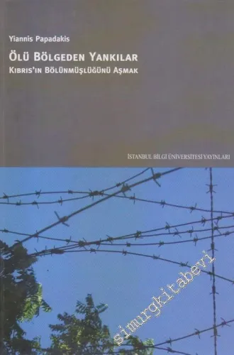 Ölü Bölgeden Yankılar : Kıbrıs'ın Bölünmüşlüğünü Aşmak -        2009