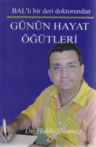 Günün Hayat Öğütleri: Bal'lı Bir Deri Doktorundan -        2004