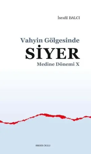 Vahyin Gölgesinde Siyer Medine Dönemi X