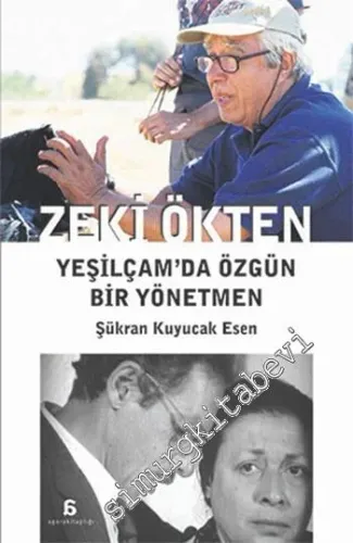 Zeki Ökten : Yeşilçam'da Özgün Bir Yönetmen -         2008