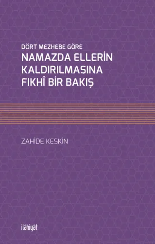 Namazda Ellerin Kaldırılmasına Fıkhî Bir Bakış