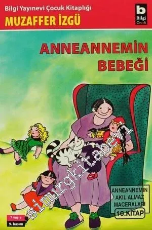 Anneannemin Bebeği: Anneannemin Akıl Almaz Maceraları 10. Kitap -         2008