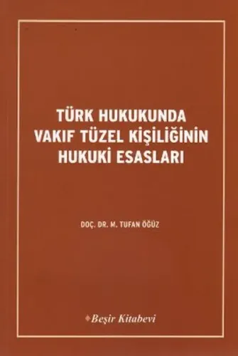 Türk Hukukunda Vakıf Tüzel Kişiliğinin Hukuki Esasları