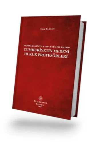 Medeni Kanun'un Kabulünün 100. Yılında Cumhuriyetin Medeni Hukuk Profesörleri