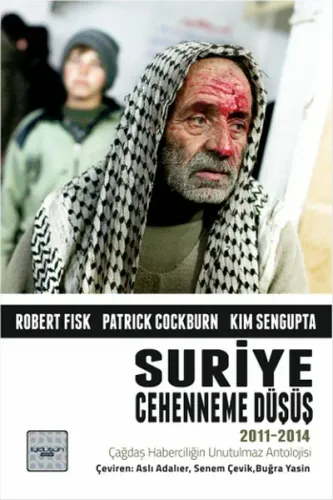 Suriye Cehenneme Düşüş 2011 2014
