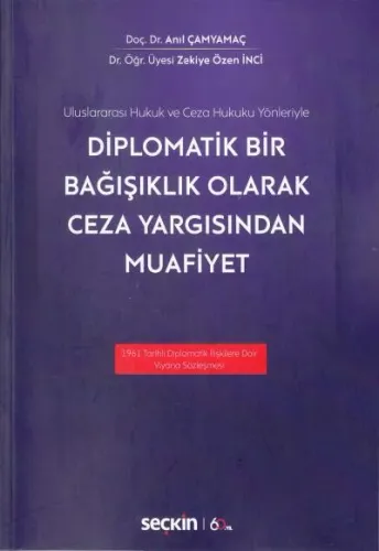 Diplomatik Bir Bağışıklık Olarak Ceza Yargısından Muafiyet