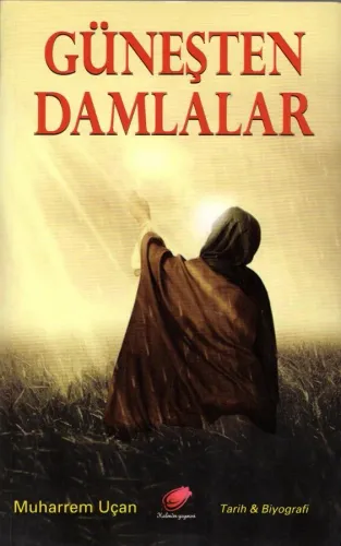 Güneşten Damlalar (Hz. Muhammed Mustafa'nın -s.a.a- Hayatı)