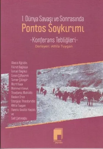 I. Dünya Savaşı ve Sonrası Pontos Soykırımı; Konferans Tebliğleri