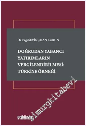 Doğrudan Yabancı Yatırımların Vergilendirilmesi: Türkiye Örneği -         2023