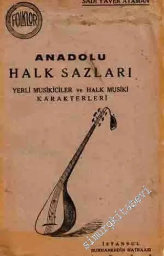 Anadolu Halk Sazları: Yerli Musikiciler ve Halk Musiki Karakterleri  -        1938