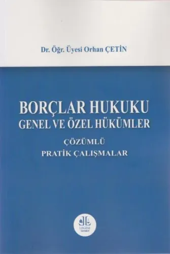 Borçlar Hukuku Genel ve Özel Hükümler Çözümlü Pratik Çalışmaları