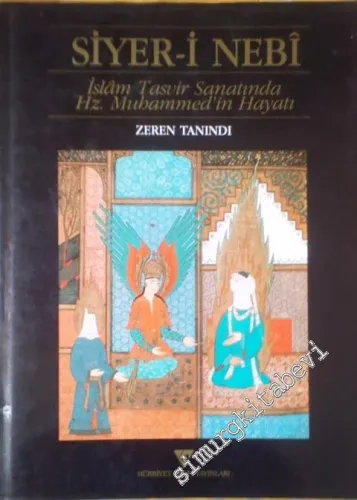 Siyer-i Nebi: İslâm Tasvir Sanatında Hz. Muhammedin Hayatı