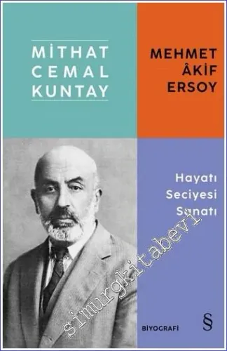 Mehmet Akif: Hayatı Seciyesi Sanatı -