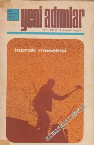 Yeni Adımlar Aylık Sanat ve Siyaset Dergisi - Dosya: Toprak Meselesi - Sayı: 8      Ağustos