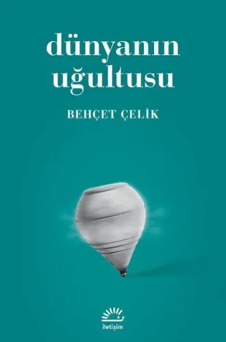 Dünyanın Uğultusu Behçet Çelik